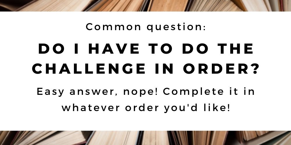 The 52 Book Club 2021 guide, common questions: Do I have to complete the challenge in order? Nope!