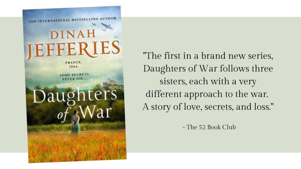The first in a new series, Daughters of War follows three sisters, each with a very different approach to the war. A story of love, secrets, and loss.