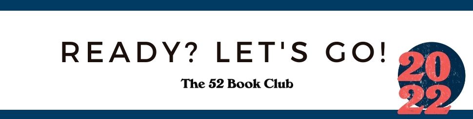 Ready? Let's Go! The 52 Book Club 2022 Reading Challenge